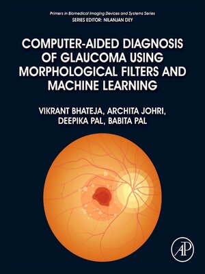 cover image of Computer-Aided Diagnosis of Glaucoma using Morphological Filters and Machine Learning